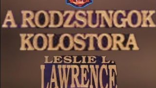 32 A RODZSUNGOK KOLOSTORA  Leslie L Lawrence ischtusworldsaudiobook [upl. by Ikcin]