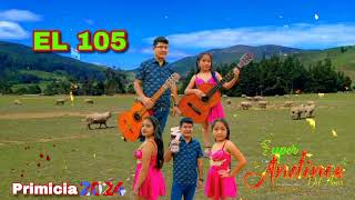 EL 105  SUPER ANDINOS DEL AMOR  PRIMICIA 2024 [upl. by Wakerly]