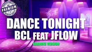 BCL amp JFlow  Dance Tonight Karaoke Lirik Tanpa Vokal By Kaza [upl. by Latouche552]