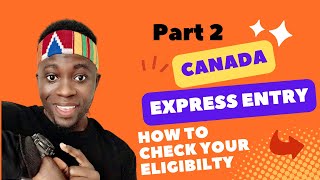 CANADA EXPRESS ENTRY  PART 2  CHECKING ELIGIBILITY [upl. by Adaiha]