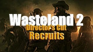 ALL Ranger Companion amp Recruit Guide  Wasteland 2 Directors Cut [upl. by Nogras874]