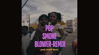 Blower  Pop Smoke Remix Prod ProLP Music Pop Smoke Hit [upl. by Gardie]