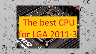 What is the best CPU for LGA 20113 socket 2620v3 2630v3 2630lv3 2640v3 or 2678v3 [upl. by Tenaej]