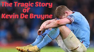 The Tragic Story of Kevin De Bruyne [upl. by Kazimir262]