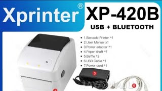 Xprinter XP420B instalasi kalibrasi label dsb [upl. by Winther]