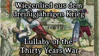 Gesche Wiegenlied aus dem dreißigjährigen Krieg  Lullaby of the Thirty Years War [upl. by Ecitsuj]