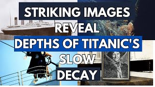 Titanics Slow Decay A Deep Dive 2024 [upl. by Valenza]