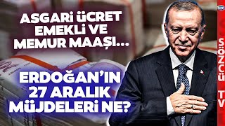 Erdoğanın 27 Aralık Müjdeleri Ne Asgari Ücret Zammı Emekli ve Memur Maaşı [upl. by Ellita983]