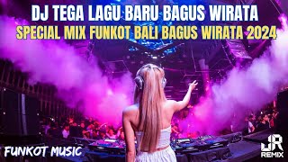 TERBARU‼️ TEGA SPECIAL DJ FUNKOT LAGU BALI BAGUS WIRATA FULL ALBUM TERBARU 2024 [upl. by Lavelle]