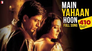 Main Yahaan Hoon  Full Song  VeerZaara  Shah Rukh Khan Preity Zinta  Madan Mohan Udit Narayan [upl. by Llenreb442]