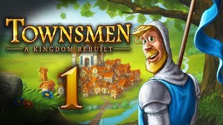 Lets Play Townsmen A Kingdom Rebuilt  1 [upl. by Laband]