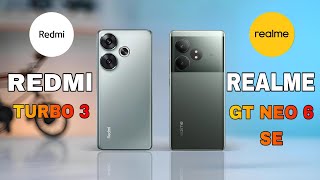 REDMI TURBO 3 VS REALME GT NEO 6 LETS SEE WHO IS BEST [upl. by Comras]