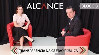 Transparência na gestão pública  Bloco 3 Programa Alcance [upl. by Masry919]