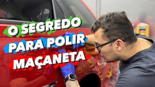 O SEGREDO REVELADO PARA POLIR MAÇANETAS DE CARROS MANUALMENTE [upl. by Paulson838]