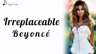 Irreplaceable  Beyoncé Lyrics [upl. by Anair]