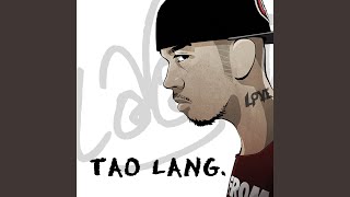 Tao Lang [upl. by Ansilma]