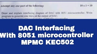 U5 L15DAC interfacing with microcontroller 8051Draw and explain diagram of DAC interfacingprogram [upl. by Eddana]