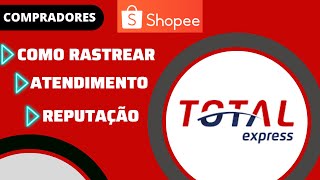 Shopee Rastreamento Total Express  Como rastrear a entrega e contatar o suporte transportadora [upl. by Buckler]