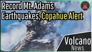 This Week in Volcano News Record Mt Adams Earthquakes Copahue Alert [upl. by Fotina]