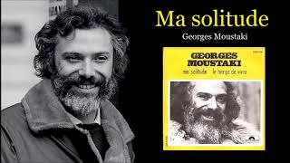 Ma solitude – Georges Moustaki [upl. by Carie]