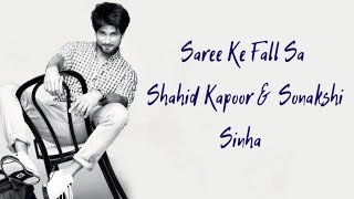 Saree Ke Fall Sa Song Lyrics Shahid KapoorSonakshi Sinha  Nakaz Aziz  Antra Mitra  R Rajkuma [upl. by Akemot]