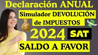 Declaración Anual SAT 2023 Paso a Paso📄Tutorial DEVOLUCION de IMPUESTOS 2024💰ISR a FAVOR SIMULADOR✅💰 [upl. by Karissa793]