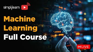 🔥 Machine Learning Full Course 2024  Learn it 🔴LIVE  Machine Learning Tutorial  Simplilearn [upl. by Ddal337]