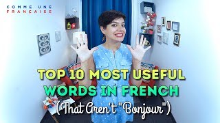 Top 10 Most Useful Words in French That Arent quotBonjourquot [upl. by Ner]