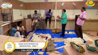 Gada Electronics Ka Renovation FULL MOVIE Part 1 Taarak Mehta Ka Ooltah Chashmah Ep 3300 to 3303 [upl. by Randie111]