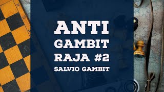 Anti Gambit Raja 2 Salvio Gambit [upl. by Ethbin]