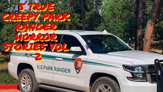 5 True Creepy Park Ranger Horror Stories Vol 2 [upl. by Jeromy]