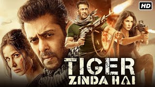 Tiger Zinda Hai Full Movie  Salman Khan Katrina Kaif  Ali Abbas Zafar  1080p HD Facts amp Review [upl. by Ykcul92]