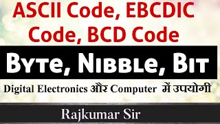 Bit Byte Nibble ASCIII Code  EBCDIC Code In Digital Electronics  Rajkumar sir  72660 56451 [upl. by Florida]