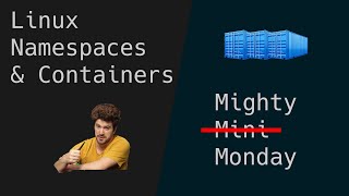 Linux Namespaces  their part to play in linux containers [upl. by Boyden]