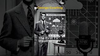 George Cowling The First TV Weatherman [upl. by Maurer]