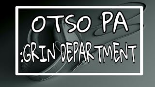 OTSO PA  GRIN DEPARTMENT LYRICS [upl. by Esylla]