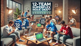 12Team SuperFlex Mock Draft  Exploring Two Draft Approaches  Fantasy Football 2024 [upl. by Novj]