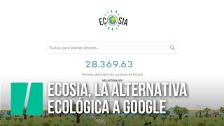 Ecosia la alternativa ecológica a Google [upl. by Ranna]