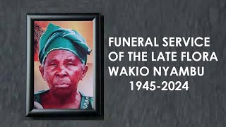 CELEBRATING THE LIFE WELL LIVED FLORA WAKIO NYAMBU ON 21 SEP 2024 AT LUMI TAVETA [upl. by Emmalynne]