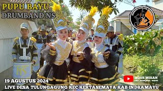 PUPU BAYU DRUMBAND NS LIVE DESA TULUNGAGUNG KEC KERTASEMAYA KAB INDRAMAYU 19 AGUSTUS 2024 [upl. by Dollie897]