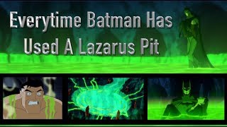 Everytime Batman Has Used A Lazarus Pit [upl. by Zippel]