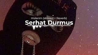 Serhat Durmus Hislerim S L O W E DR E V E R B [upl. by Ashlee]