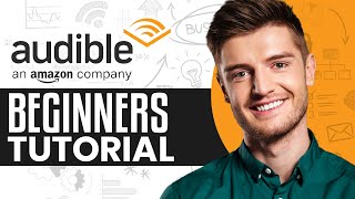 How To Use Audible For Beginners  Audible Tutorial 2024 [upl. by Galasyn]