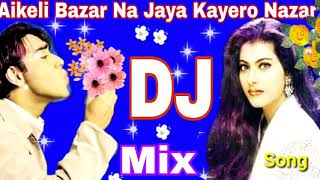 Aikele Bazar Na Jaya Karo Nazar Lagjaye Ge Al Dj Song  Ful Hd Video Song  Mezar Sab [upl. by Andras]