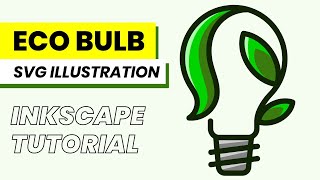 Eco Bulb SVG Vector Illustration  INKSCAPE TUTORIAL [upl. by Ahrens318]