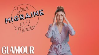 This is Your Migraine in 2 Minutes  Glamour [upl. by Ecnedurp]