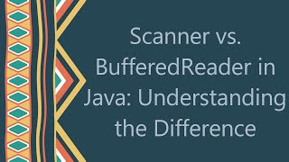 Scanner vs BufferedReader in Java Understanding the Difference [upl. by Landsman]