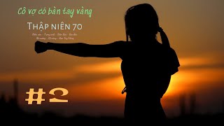 TẬP 2  CÔ VỢ CÓ BÀN TAY VÀNG  TN70 [upl. by Ettenim333]