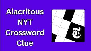 Alacritous NYT Crossword Clue [upl. by Lewison437]