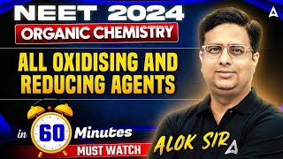 NEET 2024 ORGANIC CHEMISTRY  ALL OXIDISING AND REDUCING AGENTS  CHEMISTRY BY ALOK SIR [upl. by Seditsira]